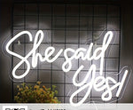 She Said Yes Neon Sign, Cold White
